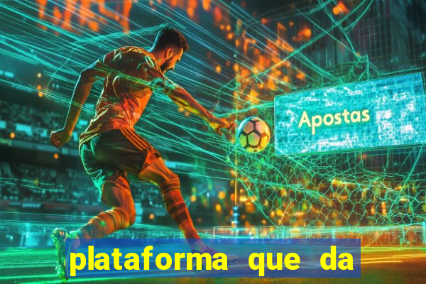 plataforma que da 100 de bonus